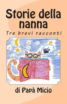 Paperback Storie della nanna: Tre brevi storie [Italian] Book