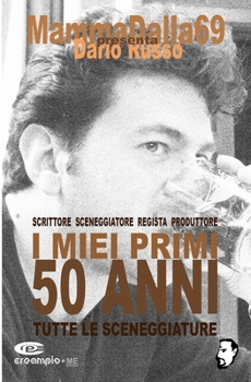 Paperback I Miei Primi 50 Anni - Tutte Le Sceneggiature [Italian] Book