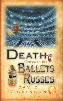 Death Comes to the Ballets Russes - Book #13 of the Lord Francis Powerscourt