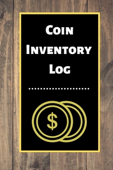 Paperback Coin Inventory Log: Collectors Coin Log Book for Cataloging Collections - 60 Pages - Coin Collection Notebook Book