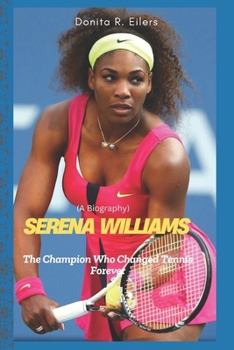 Paperback Serena Williams: The Champion Who Changed Tennis Forever Book