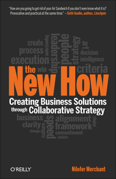 Paperback The New How [Paperback]: Creating Business Solutions Through Collaborative Strategy Book