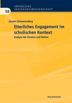 Paperback Elterliches Engagement im schulischen Kontext: Analyse der Formen und Motive [German] Book