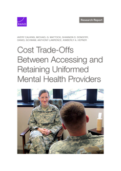 Paperback Cost Trade-Offs Between Accessing and Retaining Uniformed Mental Health Providers Book
