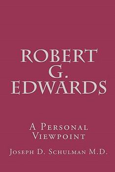 Robert G. Edwards: A Personal Viewpoint
