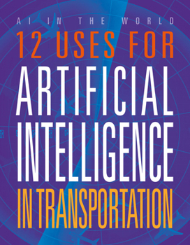 Paperback 12 Uses for Artificial Intelligence in Transportation Book