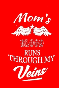 Paperback Moms Blood Runs Through My Veins: Notebook, Gifts for Mom Book