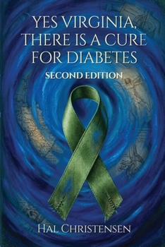 Paperback Yes Virginia, There Is a Cure for Diabetes Book