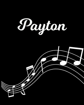 Paperback Payton: Sheet Music Note Manuscript Notebook Paper - Personalized Custom First Name Initial P - Musician Composer Instrument C Book