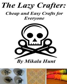 Paperback The Lazy Crafter: Cheap and Easy Craft Ideas Book