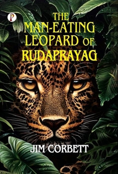 Hardcover The Man-Eating Leopard of Rudraprayag Book