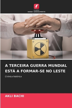 Paperback A Terceira Guerra Mundial Está a Formar-Se No Leste [Portuguese] Book