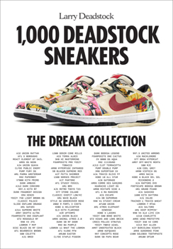 Hardcover 1,000 Deadstock Sneakers: The Dream Collection Book