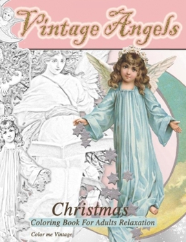 Paperback Vintage Angels christmas coloring book for adults relaxation: - Christmas quiet coloring book: - Christmas quiet coloring book