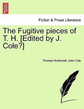 Paperback The Fugitive Pieces of T. H. [edited by J. Cole?] Book