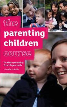 Paperback The Parenting Children Course Leaders' Guide - US Edition Book