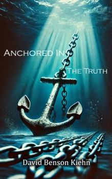 Paperback Anchored in the Truth: The Letters of John Book