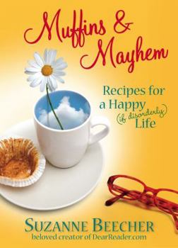 Hardcover Muffins and Mayhem: Recipes for a Happy (If Disorderly) Life Book