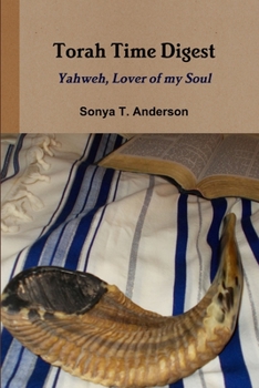 Paperback Torah Time Digest: Yahweh, Lover of my Soul Book