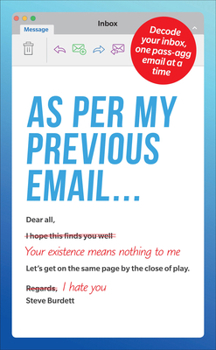 Paperback As Per My Previous Email ...: Decode Your Inbox, One Pass-Agg Message at a Time Book