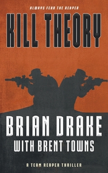 Kill Theory - Book #11 of the Team Reaper Thriller