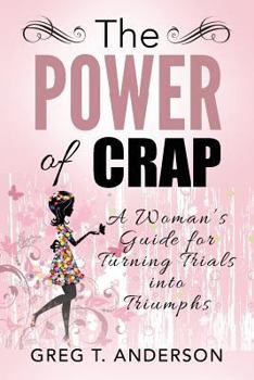 Paperback The Power of Crap Book