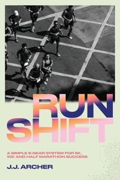 Paperback RunShift: A Simple 5-Gear System for 5K, 10K and Half Marathon Success Book