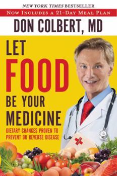 Paperback Let Food Be Your Medicine: Dietary Changes Proven to Prevent and Reverse Disease Book