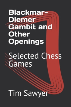 Paperback Blackmar-Diemer Gambit and Other Openings: Selected Chess Games Book