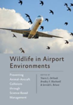 Hardcover Wildlife in Airport Environments: Preventing Animal-Aircraft Collisions Through Science-Based Management Book