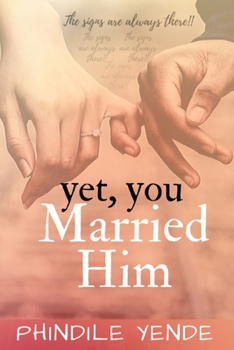 Paperback Yet You Married Him: The Signs Are Always There Book