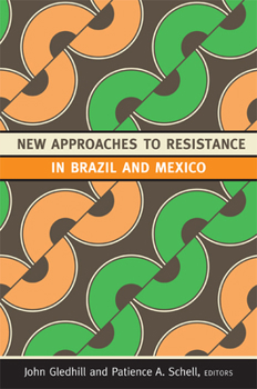 Paperback New Approaches to Resistance in Brazil and Mexico Book