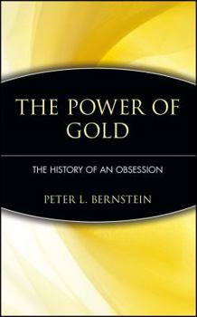 Hardcover The Power of Gold: The History of an Obsession Book