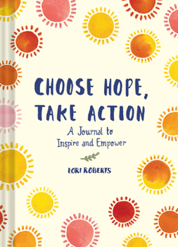 Diary Choose Hope, Take Action: A Journal to Inspire and Empower (Book with Prompts for Inner Personal Transformation, Guided Journal to Create Positi Book