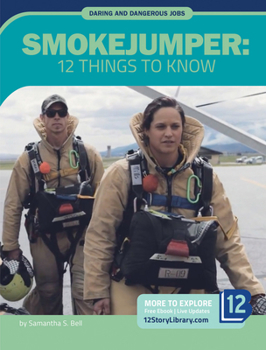 Library Binding Smokejumper: 12 Things to Know Book