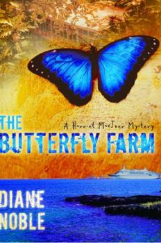 Paperback The Butterfly Farm (The Harriet McIver Mystery Series #1) Book