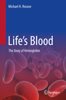Hardcover Life's Blood: The Story of Hemoglobin Book