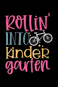 Paperback Rollin' into Kinder Garten: Awesome Teacher Journal Notebook - Planner, Inspiring sayings from Students, Teacher Funny Gifts Appreciation/Retireme Book