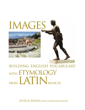 Paperback Images Building English Vocabulary with Etymology from Latin Book III Book