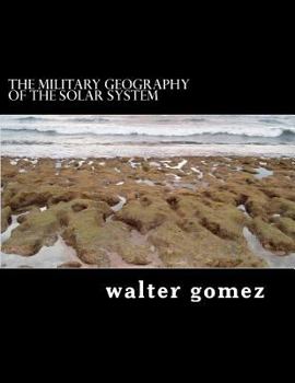 Paperback The Military Geography of the Solar System Book