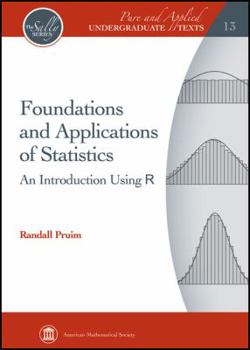 Hardcover Foundations and Applications of Statistics: An Introduction Using R Book