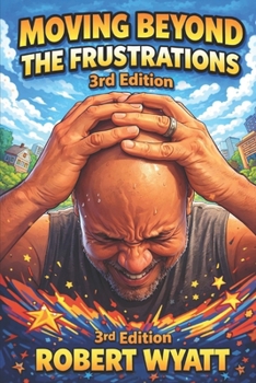 Paperback Moving Beyond the Frustrations 3rd Edition Book