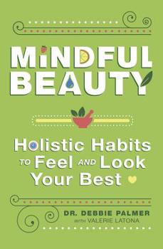 Paperback Mindful Beauty: Holistic Habits to Feel and Look Your Best Book