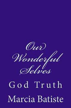 Paperback Our Wonderful Selves: God Truth Book