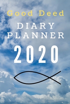 Paperback Good Deed Diary planner 2020: Journal Gratitude weekly daily planner notes Book