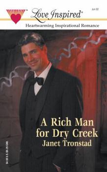 A Rich Man For Dry Creek - Book #4 of the Dry Creek