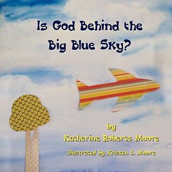 Paperback Is God Behind the Big Blue Sky? Book