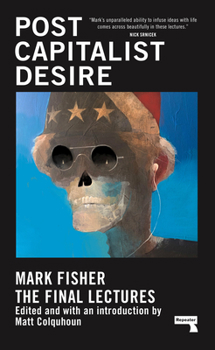Hardcover Postcapitalist Desire: The Final Lectures Book