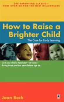 Paperback How to Raise a Brighter Child Book