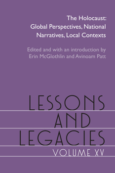 Hardcover Lessons and Legacies XV: The Holocaust; Global Perspectives, National Narratives, Local Contexts Book